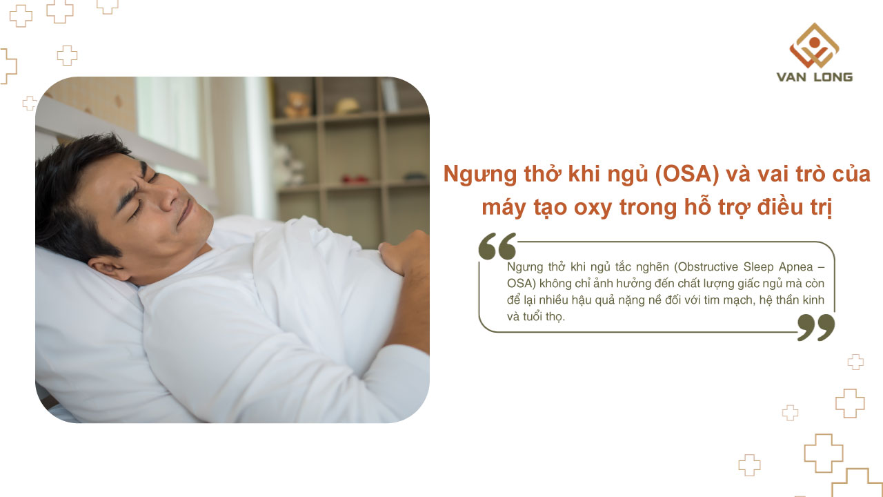 Ngưng thở khi ngủ (OSA) và vai trò của máy tạo oxy trong hỗ trợ điều trị