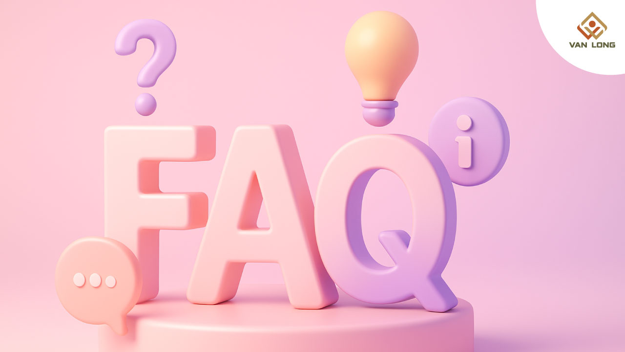 FAQ – Giải đáp thắc mắc thường gặp