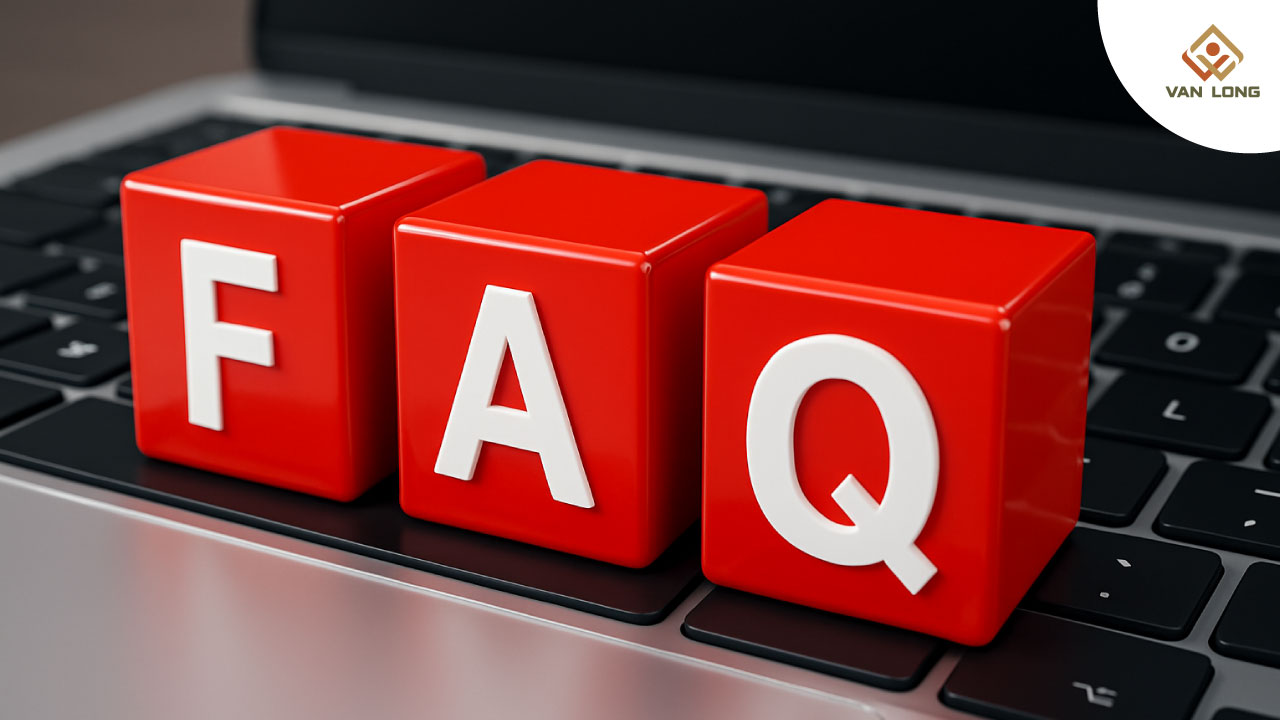  FAQ – Giải đáp thắc mắc thường gặp