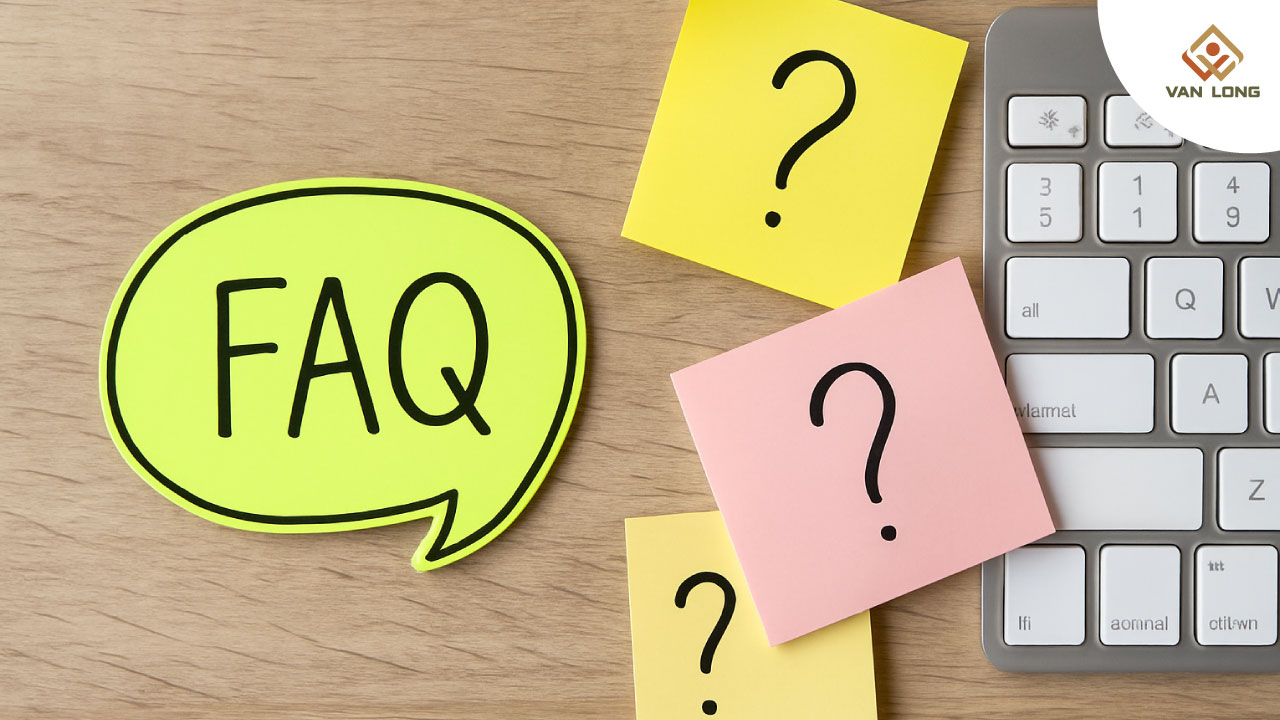  FAQ – Giải đáp câu hỏi thường gặp